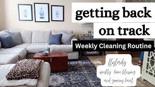 Getting Back on Track | Weekly Cleaning