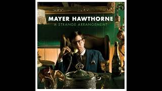 Maybe So, Maybe No - Mayer Hawthorne