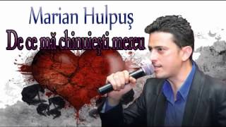 Download lagu MARIAN HULPUS - DE CE MA CHINUIESTI MEREU? mp3