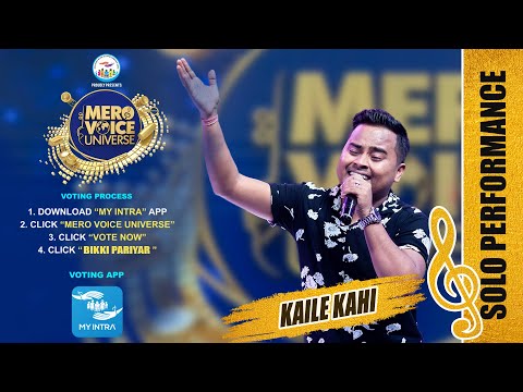 KAHILE KAHI MANKA KURA || BIKKI PARIYAR || TOP 08 || MERO VOICE UNIVERSE||