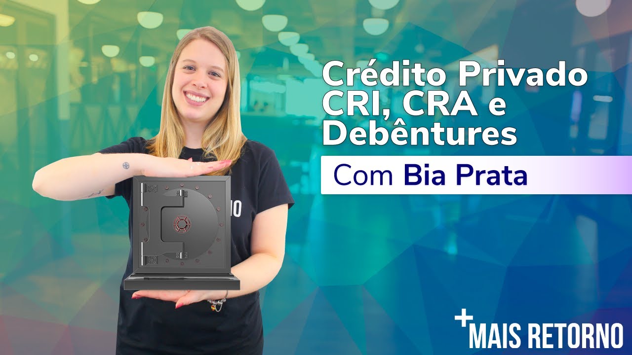 Crédito Privado – CRI, CRA, Debêntures – Descomplica #49