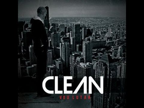 CLeAN - Vou lutar (2011) (áudio completo)