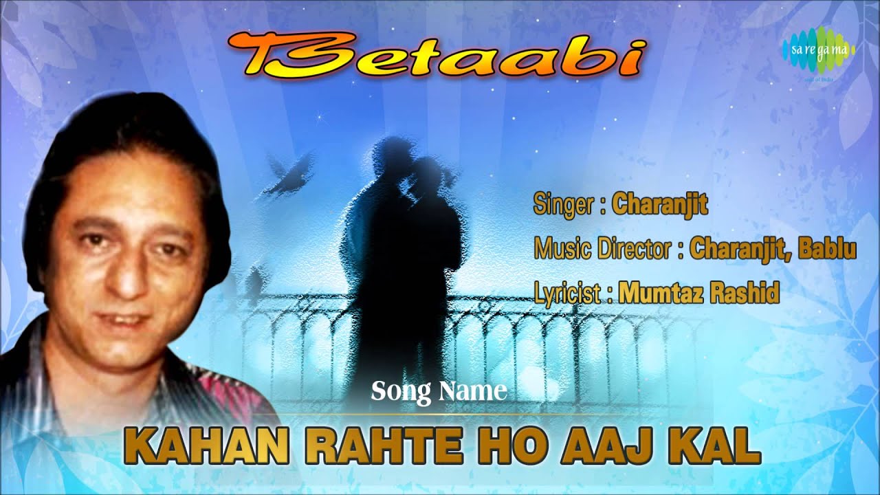 Kahan Rahte Ho Aaj Kal Lyrics  | Betaabi | Charanjit Charan | Charanjit Charan