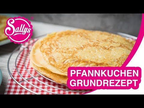 Pfannkuchen Grundrezept / Basics / Polles Pannenkoeken Efteling / Sallys Welt