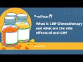 What is CMF Chemotherapy and what are the side effects of oral CMF | OncoPower