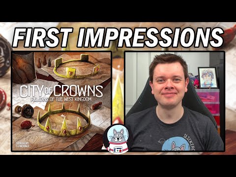 Paladins of the West Kingdom: City of Crowns - First Impressions
