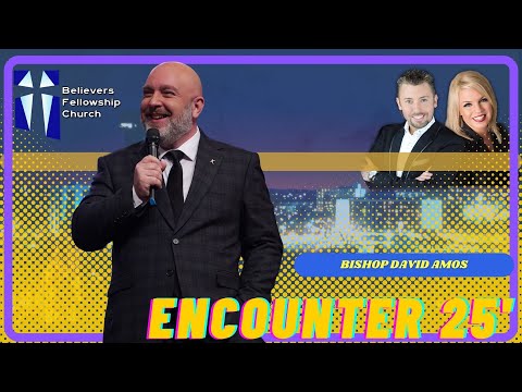 Encounter 25' - Bishop David Amos