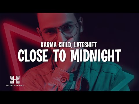 Karma Child, Lateshift - Close To Midnight
