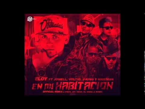 Eloy Ft. Jowell, Julio Voltio, J-King & Maximan - En Mi Habitacion (Official Remix)
