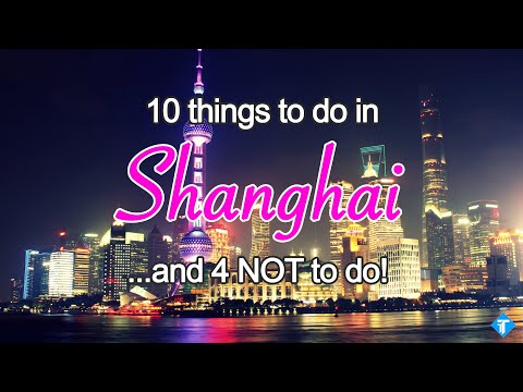 Shanghai Travel - China Travel Informations: 10 Things To Do in Shanghai