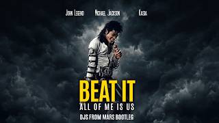 Download lagu Michael Jackson Vs John Legend Vs Kasia - Beat It All Of Me Is Us (Djs From Mars Bootleg) mp3