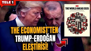 THE ECONOMIST TÜRKİYE'DEKİ TUTUKLAMALAR İÇİN TRUMP VE ERDOĞAN'I ELEŞTİ