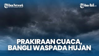 Download lagu Prakiraan Cuaca Bali 24 November 2025, Nikmati Sunrise Pukul 05.49 WITA, Bangli Waspada Hujan mp3