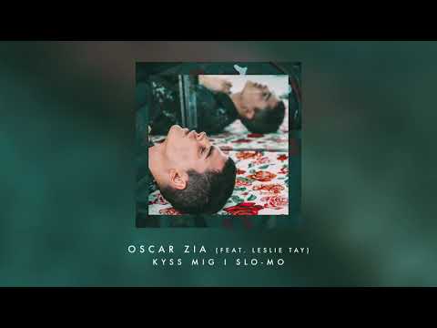 Oscar Zia feat. Leslie Tay - Kyss Mig i Slo-mo (Official Audio)