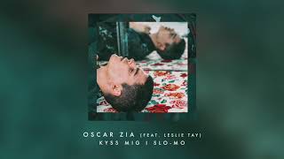 Oscar Zia feat. Leslie Tay - Kyss Mig i Slo-mo (Official Audio)