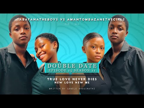 AbafanaTheBoys vs AmantombazaneTheGirls Ep15-s11. DOUBLE DATE!!