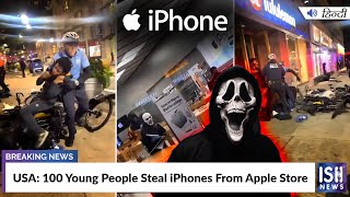 USA: 100 Young People Steal iPhones From Apple Store