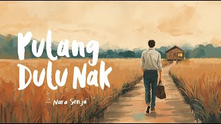 Download lagu Pulang Dulu Nak - Nara Senja mp3