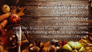 Counting Every Blessing (Ukulele Session) - Rend Collective