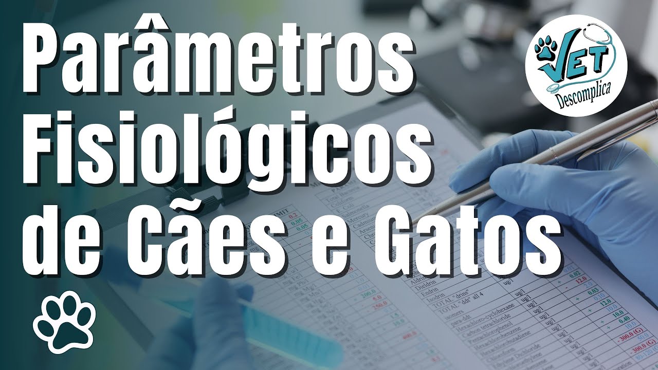 SEMIOLOGIA - Parâmetros Fisiológicos em Cães e Gatos