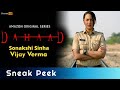 Dahaad - Sneak Peek | Sonakshi Sinha, Vijay Varma | Amazon Prime Video
