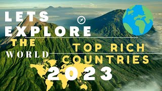 15 Richest Countries Of The World in 2023|High Wealth Countries 🤑💸|topstats4u
