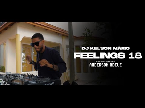 Dj Kelson Mário| Feeling”s | Part 18