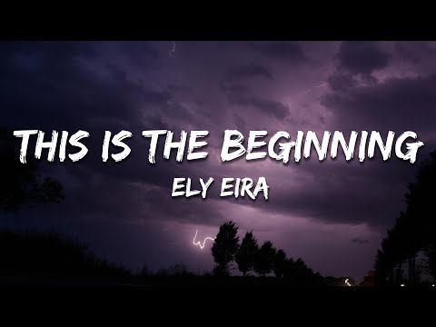 Ely Eira - This Is The Beginning (Lyrics)