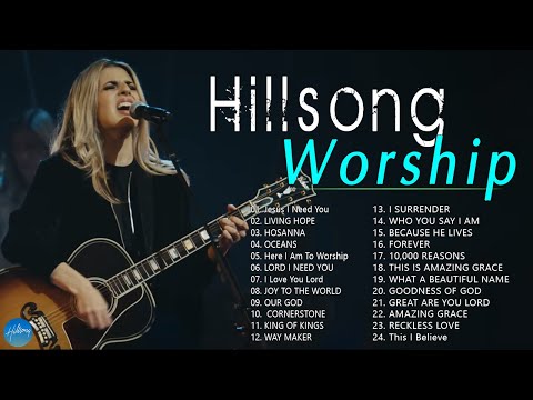 Hillsong Worship Best Praise Songs Collection 2024 – Gospel Christian Songs Of Hillsong Worship