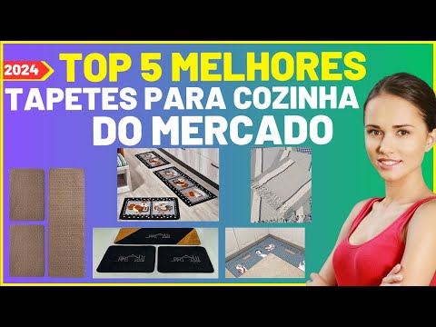 Top 5 Melhores Tapetes para Cozinha 2024