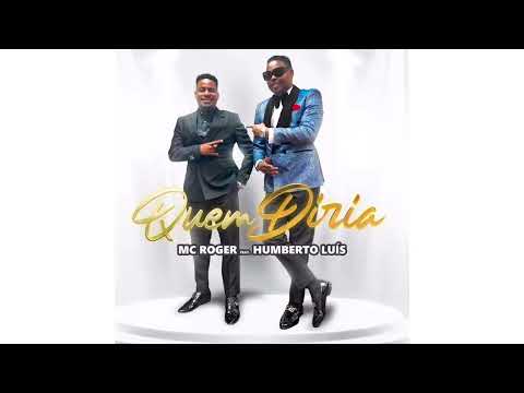 Mc Roger feat. Humberto Luís - Quem Diria ( Áudio Oficial )