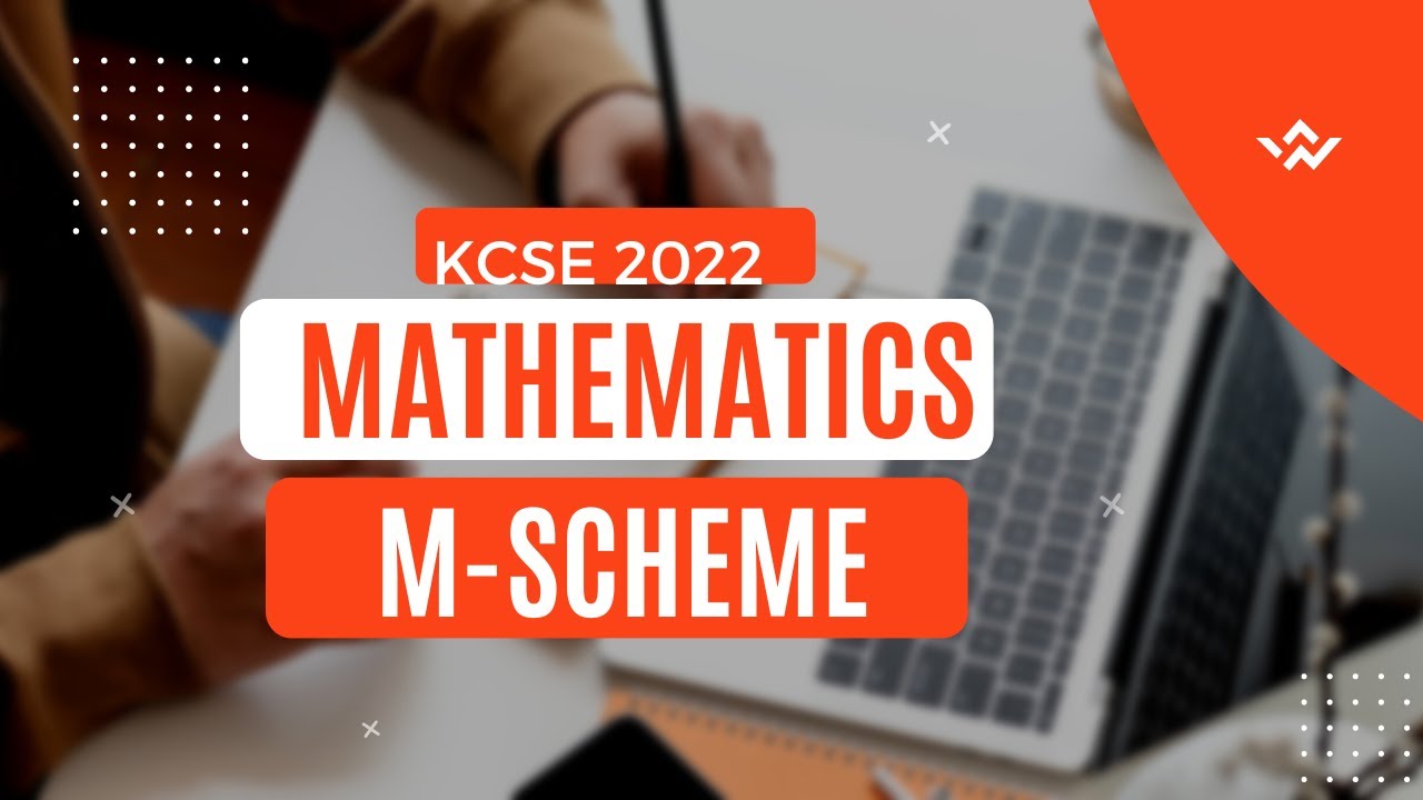 KCSE 2022 MATHEMATICS PAPER 1 AND 2 MARKING SCHEME.