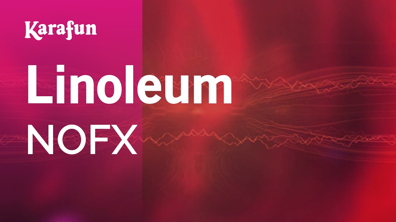 Linoleum - NOFX | Karaoke Version | KaraFun