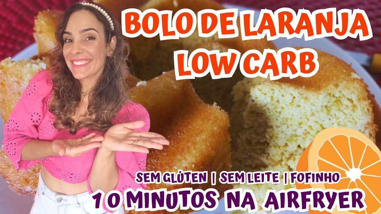 Bolo De Laranja Low Carb Pronto Em 10 Minutos Na AirFryer | Sem Glúten Sem Leite | Fofinho