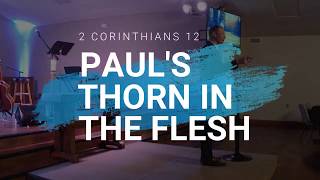 Paul&#39;s Thorn in the Flesh (2 Corinthians 12)