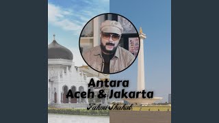 Download lagu Antara Aceh Dan Jakarta mp3 Download lagu Antara Aceh Dan Jakarta mp3