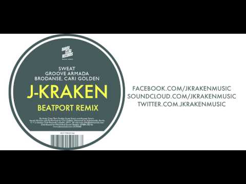 Groove Armada & Brodanse - Sweat feat. Cari Golden (J-Kraken Beatport Remix)