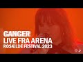 GANGER LIVE FRA ARENA ROSKILDE FESTIVAL 2023 KONCERTFILM
