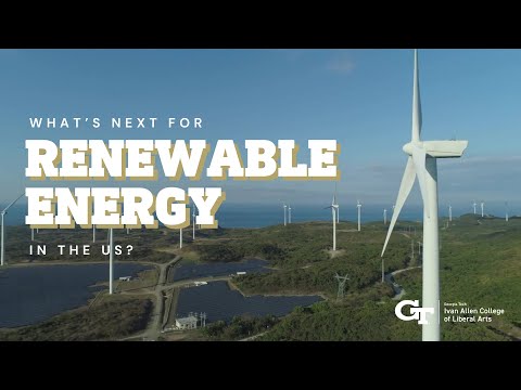 What's Next for Renewable Energy in the U.S.? | Ivan Allen College of Liberal Arts