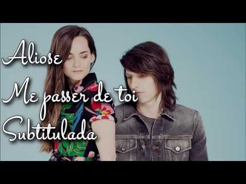 Aliose - Me passer de toi (Subtitulos en español)