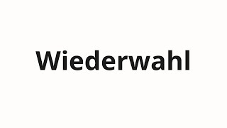 How to pronounce Wiederwahl