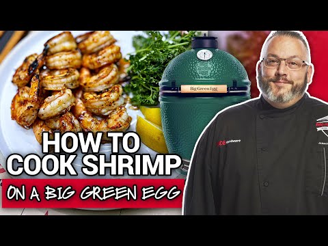 Shrimp On A Big Green Egg - Ace Hardware
