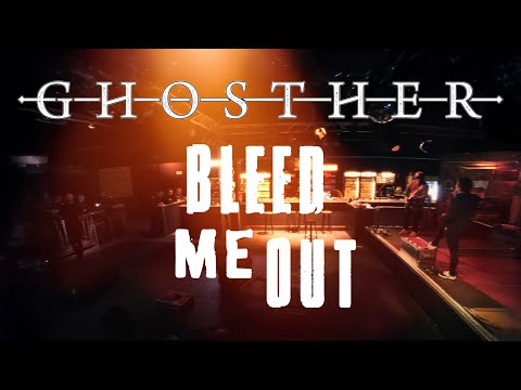GHOSTHER - Bleed Me Out (Official Video)