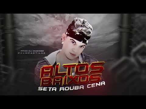 Seta Rouba Cena - Altos e Baixos - ( prod: @Djchavoso )