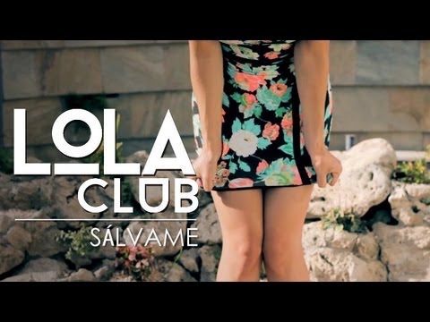 Lola Club - Sálvame