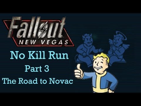 Fallout New Vegas: No Kill Run - Part 3 - The Road to Novac