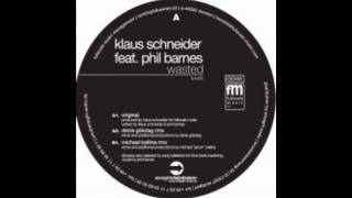 Klaus Schneider - Wasted feat. Phil Barnes - Michael Bellina RMX