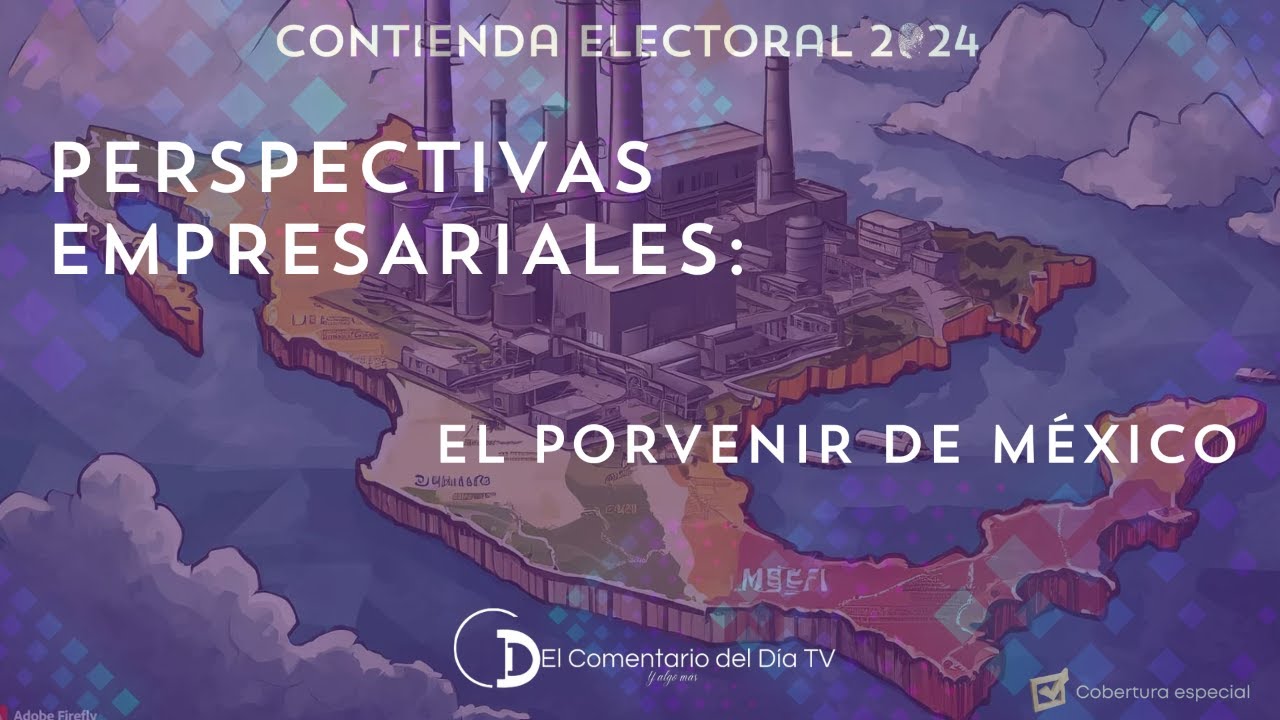 Perspectivas empresariales: El porvernir de México