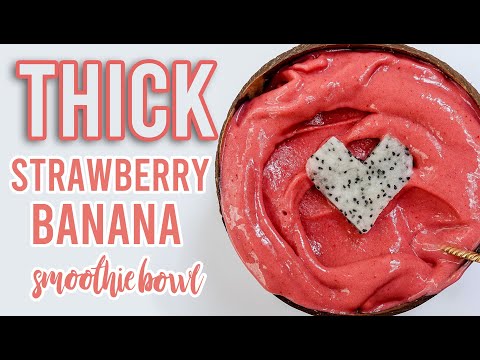 THICK Strawberry Banana Smoothie Bowl for Valentine's Day!!