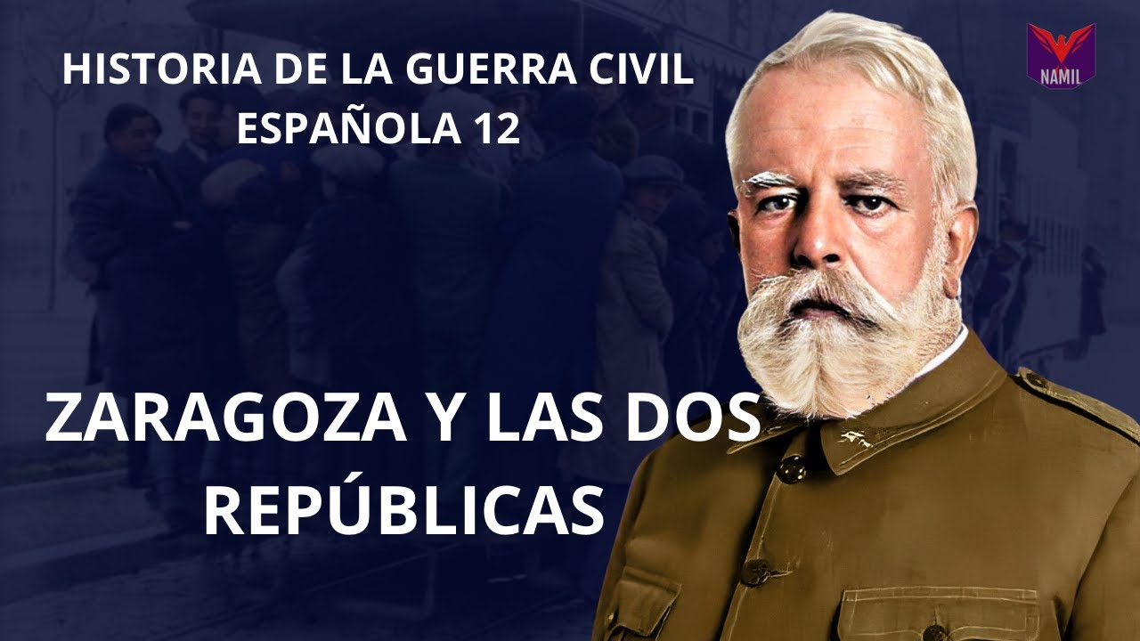 HISTORIA DE LA GUERRA CIVIL ESPAÑOLA 12. ZARAGOZA Y LAS DOS REPÚBLICAS